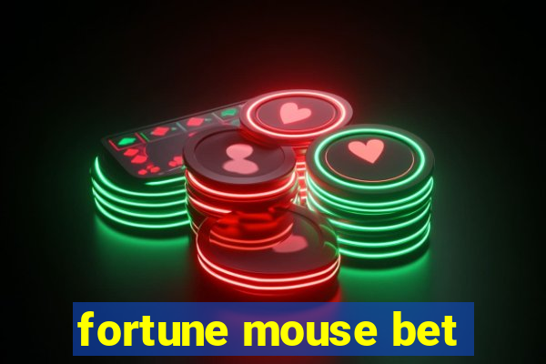 fortune mouse bet